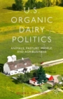 Image for U.S. organic dairy politics  : animals, pasture, people and agribusiness
