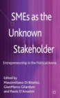 Image for SMEs as the unknown stakeholder  : entrepreneurship in the political arena