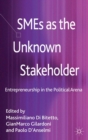 Image for SMEs as the unknown stakeholder: entrepreneurship in the political arena