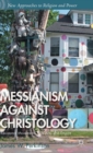 Image for Messianism Against Christology