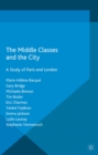 Image for The Middle Classes and the City: A Study of Paris and London