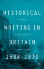 Image for Historical writing in Britain, 1688-1830: visions of history