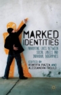 Image for Marked identities  : creating self narratives between social labels and individual biographies