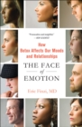 Image for Face of Emotion: How Botox Affects Our Moods and Relationships