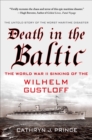 Image for Death in the Baltic: the sinking of the Wilhelm Gustloff