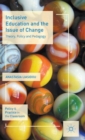 Image for Inclusive education and the issue of change  : theory, policy and pedagogy