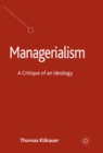 Image for Managerialism: a critique of an ideology