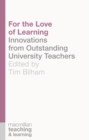 Image for For the Love of Learning: Innovations from Outstanding University Teachers