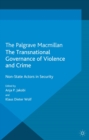 Image for The transnational governance of violence and crime: non-state actors in security