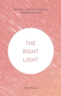 Image for The right light  : interviews with contemporary lighting designers