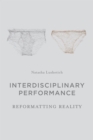 Image for Interdisciplinary performance  : reformatting reality