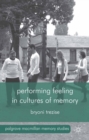 Image for Performing feeling in cultures of memory