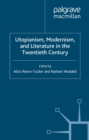 Image for Utopianism, modernism, and literature in the twentieth century