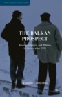 Image for The Balkan prospect: identity, culture, and politics in Greece after 1989