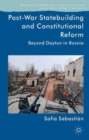 Image for Post-war statebuilding and constitutional reform  : beyond Dayton in Bosnia