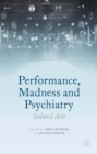 Image for Performance, Madness and Psychiatry: Isolated Acts