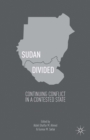 Image for Sudan divided: continuing conflict in a contested state