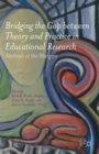 Image for Bridging the gap between theory and practice in educational research  : methods at the margins