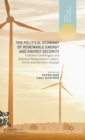 Image for The political economy of renewable energy and energy security  : common challenges and national responses in Japan, China and Northern Europe