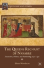 Image for The queens regnant of Navarre: succession, politics, and partnership, 1274-1512