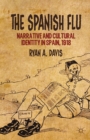 Image for The Spanish flu: narrative and cultural identity in Spain, 1918
