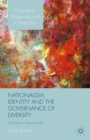 Image for Nationalism, identity and the governance of diversity: old politics, new arrivals