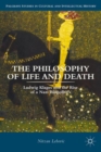 Image for The philosophy of life and death  : Ludwig Klages and the rise of a Nazi biopolitics