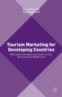 Image for Tourism marketing for developing countries: battling stereotypes and crises in Asia, Africa and the Middle East