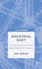 Image for Industrial shift  : the structure of the new world economy
