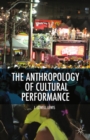 Image for The anthropology of cultural performance