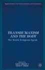 Image for Transhumanism and the body: the world religions speak