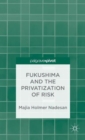 Image for Fukushima and the privatization of risk