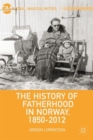 Image for The history of fatherhood in Norway, 1850-2012