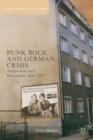 Image for Punk rock and German crisis  : adaptation and resistance after 1977