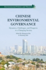 Image for Chinese environmental governance: dynamics, challenges, and prospects in a changing society