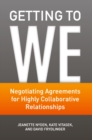 Image for Getting to We: Negotiating Agreements for Highly Collaborative Relationships