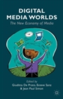 Image for Digital media worlds  : the new economy of media
