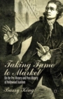 Image for Taking fame to market: on the pre-history and post-history of Hollywood stardom