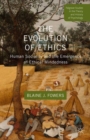 Image for The evolution of ethics: human sociality and the emergence of ethical mindedness