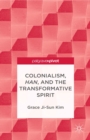 Image for Colonialism, Han, and the transformative spirit
