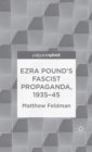 Image for Ezra Pound&#39;s fascist propaganda, 1935-45