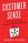 Image for Customer sense: how the 5 senses influence buying behavior