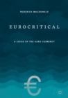 Image for Eurocritical  : a crisis of the euro currency