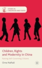 Image for Children, rights and modernity in China  : raising self-governing citizens