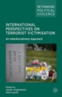Image for International Perspectives on Terrorist Victimisation
