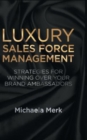 Image for Luxury sales force management  : strategies for winning over your brand ambassadors