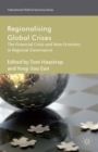 Image for Regionalizing global crises  : the financial crisis and new frontiers in regional governance