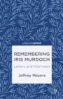 Image for Remembering Iris Murdoch: letters and interviews