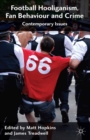 Image for Football hooliganism, fan behaviour and crime: contemporary issues