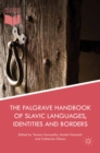 Image for The Palgrave handbook of Slavic languages, identities and borders